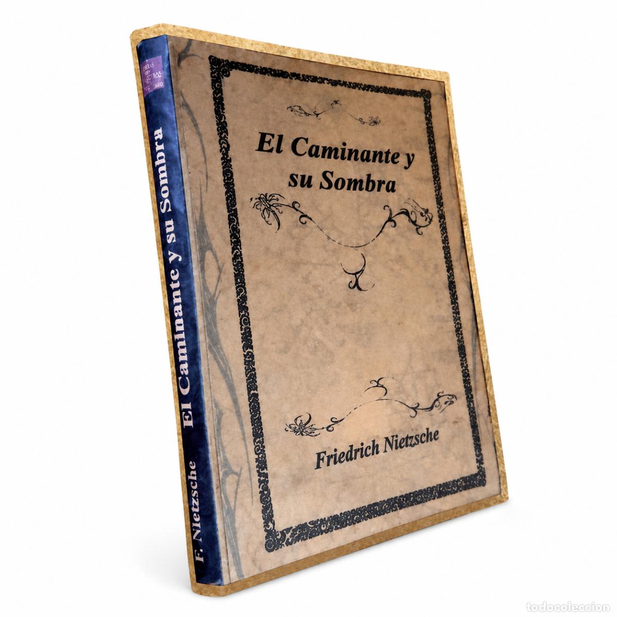 Libros: FRIEDRICH NIETZSCHE &ndash; EL CAMINANTE Y SU SOMBRA &ndash; EDITORIAL NESHI &ndash; LM