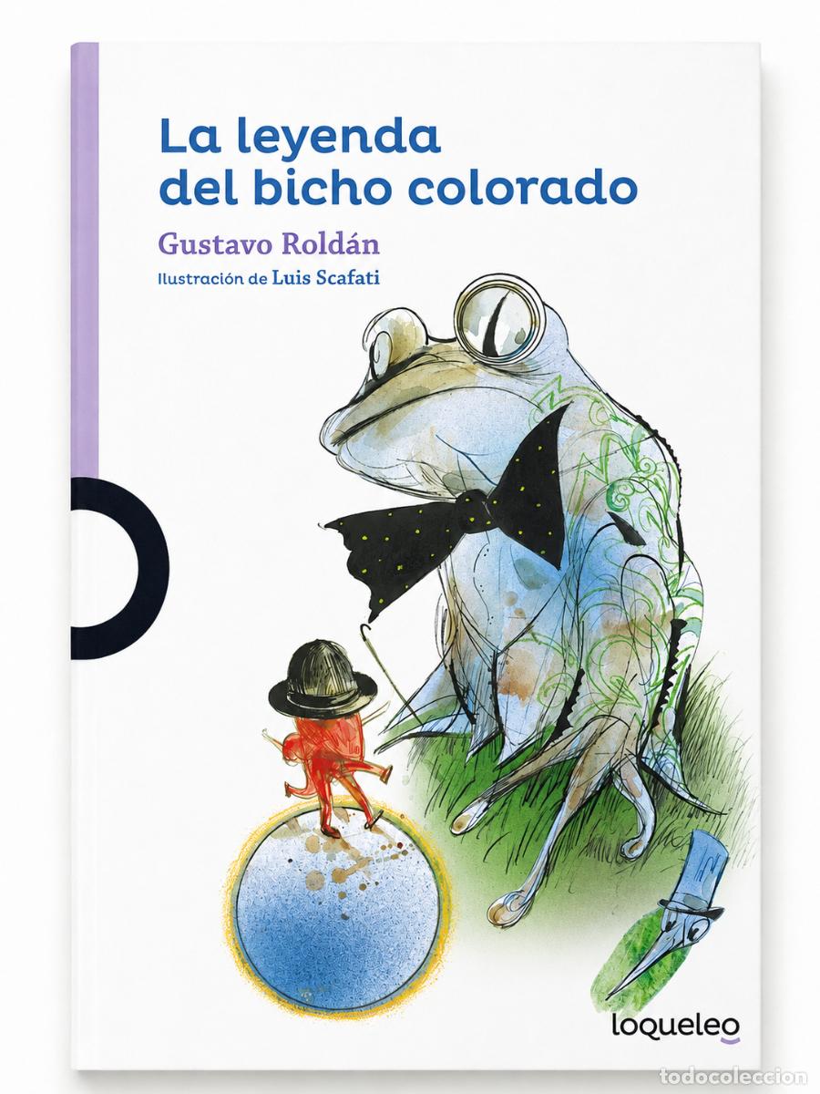 Libros: GUSTAVO ROLD&Aacute;N &ndash; LA LEYENDA DEL BICHO COLORADO &ndash; LOQUELEO / SANTILLANA &ndash; 2016 &ndash; LM