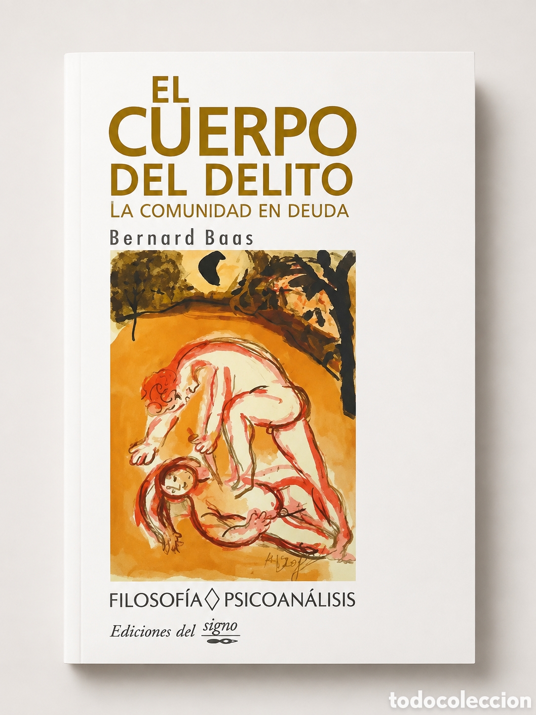 Libros: 3. BERNARD BAAS &ndash; EL CUERPO DEL DELITO. LA COMUNIDAD EN DEUDA &ndash; EDICIONES DEL SIGNO &ndash; LMD