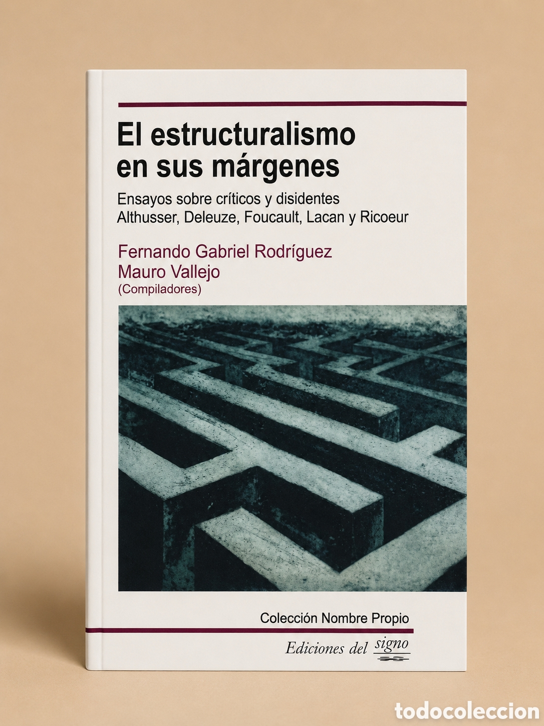 Libros: FERNANDO GABRIEL RODR&Iacute;GUEZ &ndash; MAURO VALLEJO (COMP.) &ndash; EL ESTRUCTURALISMO EN SUS M&Aacute;RGENES &ndash; LMD