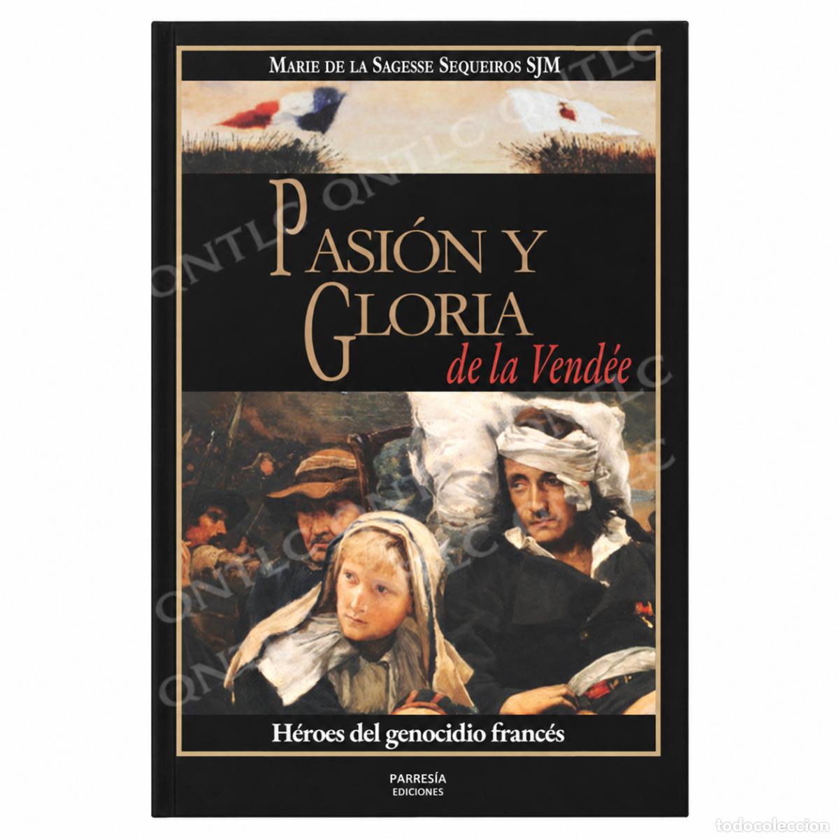 Libros: PASI&Oacute;N Y GLORIA DE LA VEND&Eacute;E. H&Eacute;ROES DEL GENOCIDIO FRANC&Eacute;S &ndash; PARRES&Iacute;A EDICIONES &ndash; LM
