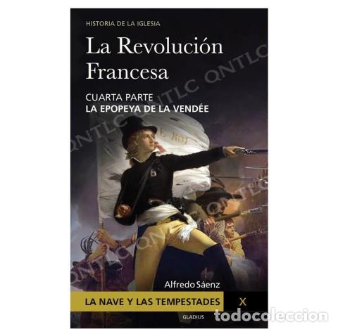 Libros: LA NAVE Y LAS TEMPESTADES X. LA REVOLUCI&Oacute;N FRANCESA. CUARTA PARTE: LA EPOPEYA DE LA VEND&Eacute;E &ndash;LM