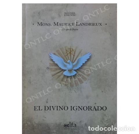 Libros: MONS. MAURICE LANDRIEUX &ndash; EL DIVINO IGNORADO &ndash; ALFA EDICIONES &ndash; LM