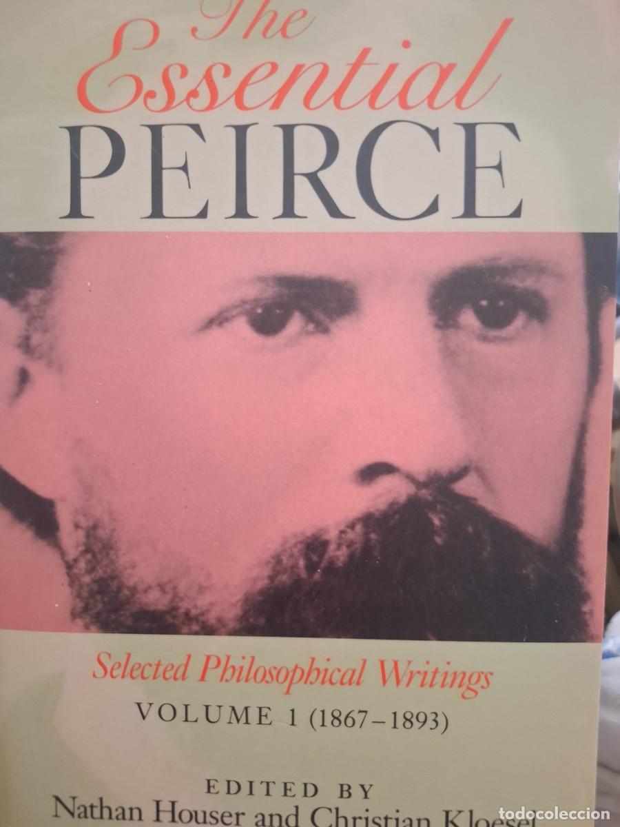 Libros: the esential Peirce selected philosophical writings vol 1 1867-1893 ed.Nathan Houser Ch Kloesel
