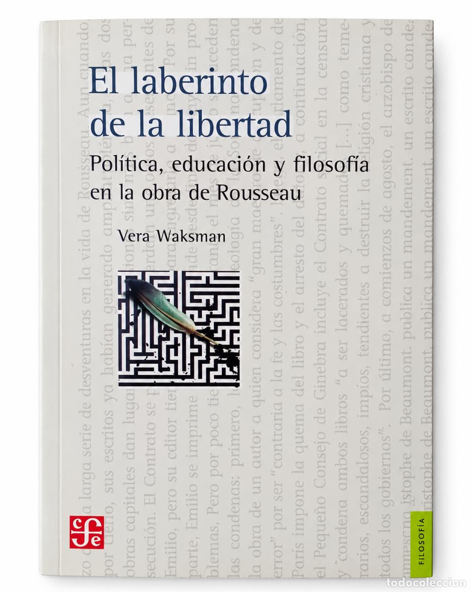 Libros: EL LABERINTO DE LA LIBERTAD. POL&Iacute;TICA, EDUCACI&Oacute;N Y FILOSOF&Iacute;A EN LA OBRA DE ROUSSEAU &ndash; LM