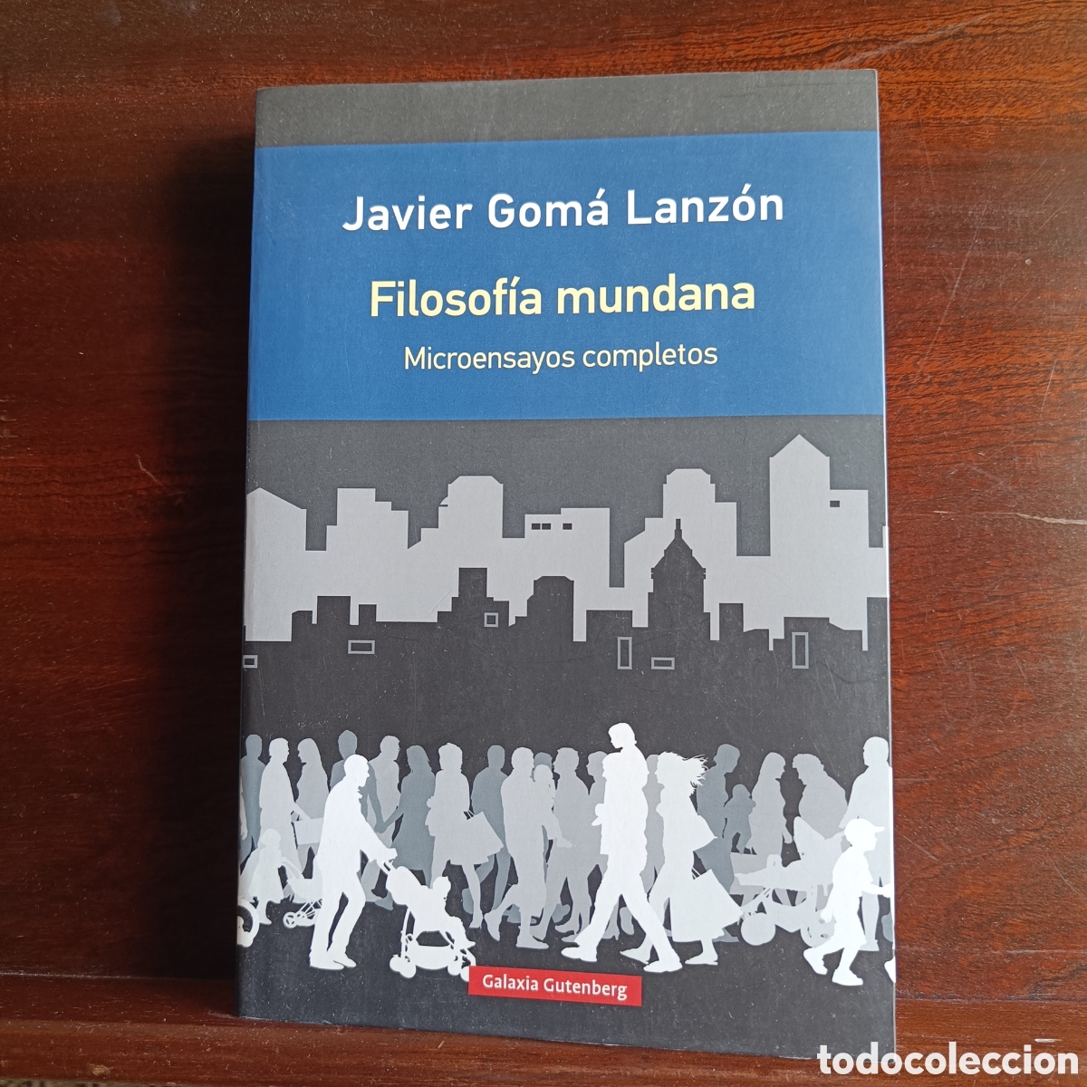 Libros: FILOSOF&Iacute;A MUNDANA.Javier Gom&aacute; Lanz&oacute;n