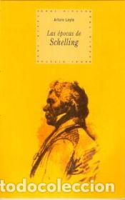 Libros: Las &eacute;pocas de Schelling - Leyte, Arturo