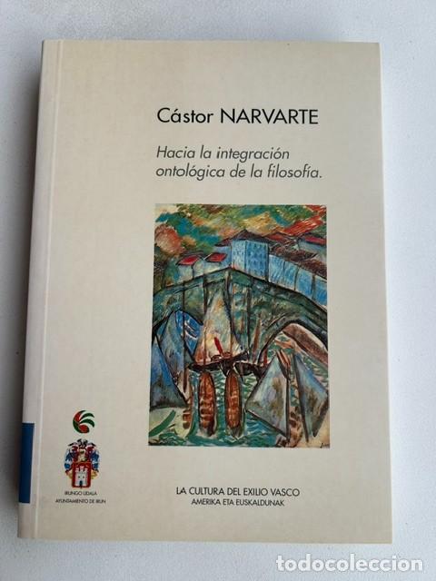 Libros: Hacia la integraci&oacute;n ontol&oacute;gica de la filosof&iacute;a -Castor Narvarte-
