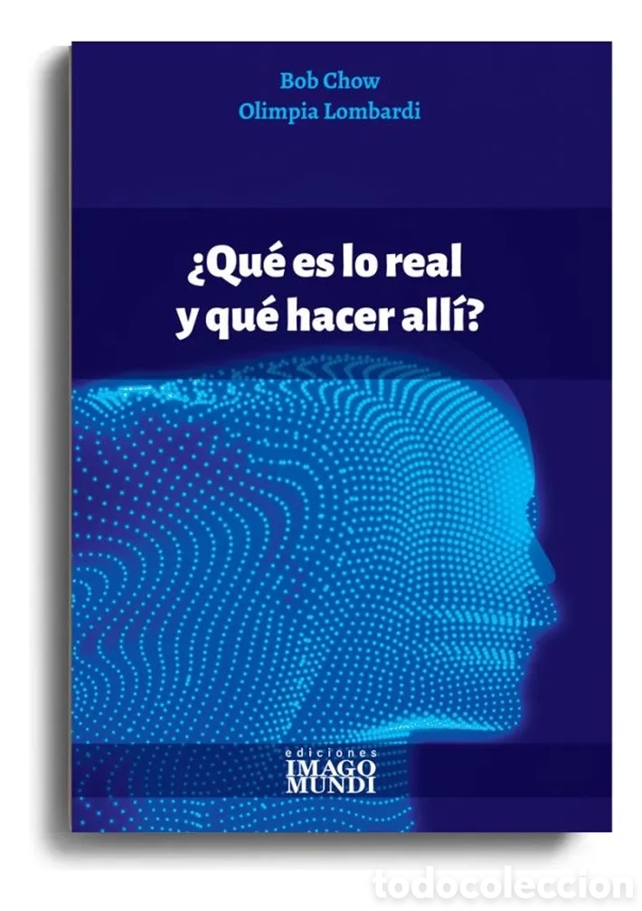 Libros: BOB CHOW / OLIMPIA LOMBARDI &ndash; &iquest;QU&Eacute; ES LO REAL Y QU&Eacute; HACER ALL&Iacute;? &ndash; EDICIONES IMAGO MUNDI &ndash; LMD