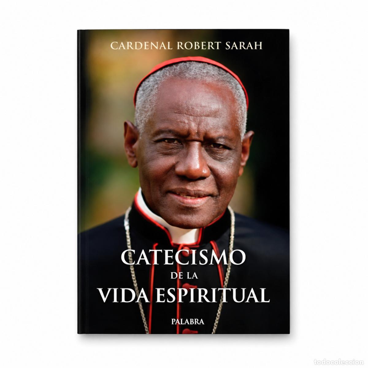Libros: Cardenal Robert Sarah &ndash; Catecismo de la vida espiritual &ndash; Editorial Coeli LM