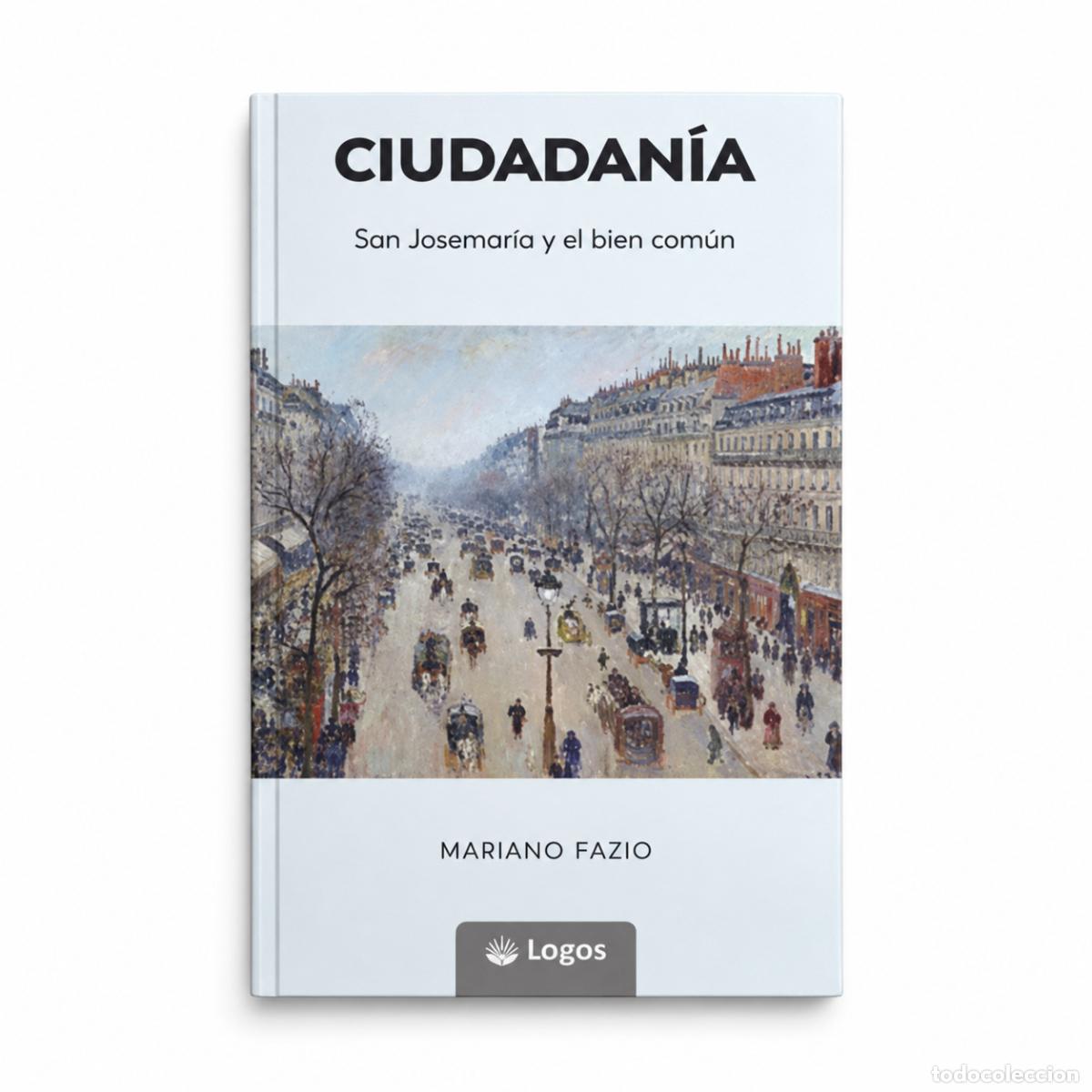 Libros: Mariano Fazio &ndash; Ciudadan&iacute;a. San Josemar&iacute;a y el bien com&uacute;n &ndash; Editorial Coeli LM