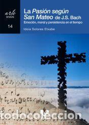 Livres: La Pasi&oacute;n seg&uacute;n San Mateo de J.S. Bach - Solores Etxabe, Idoia