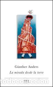 Livres: La mirada desde la torre - Anders, G&uuml;nther