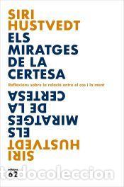 Libros: Els miratges de la certesa - Hustvedt, Siri