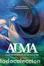 Libros: Alma y los misterios de su estructura - Aleksandr Voroniuk,Larisa Seklitova,Liudmila Strelnikova
