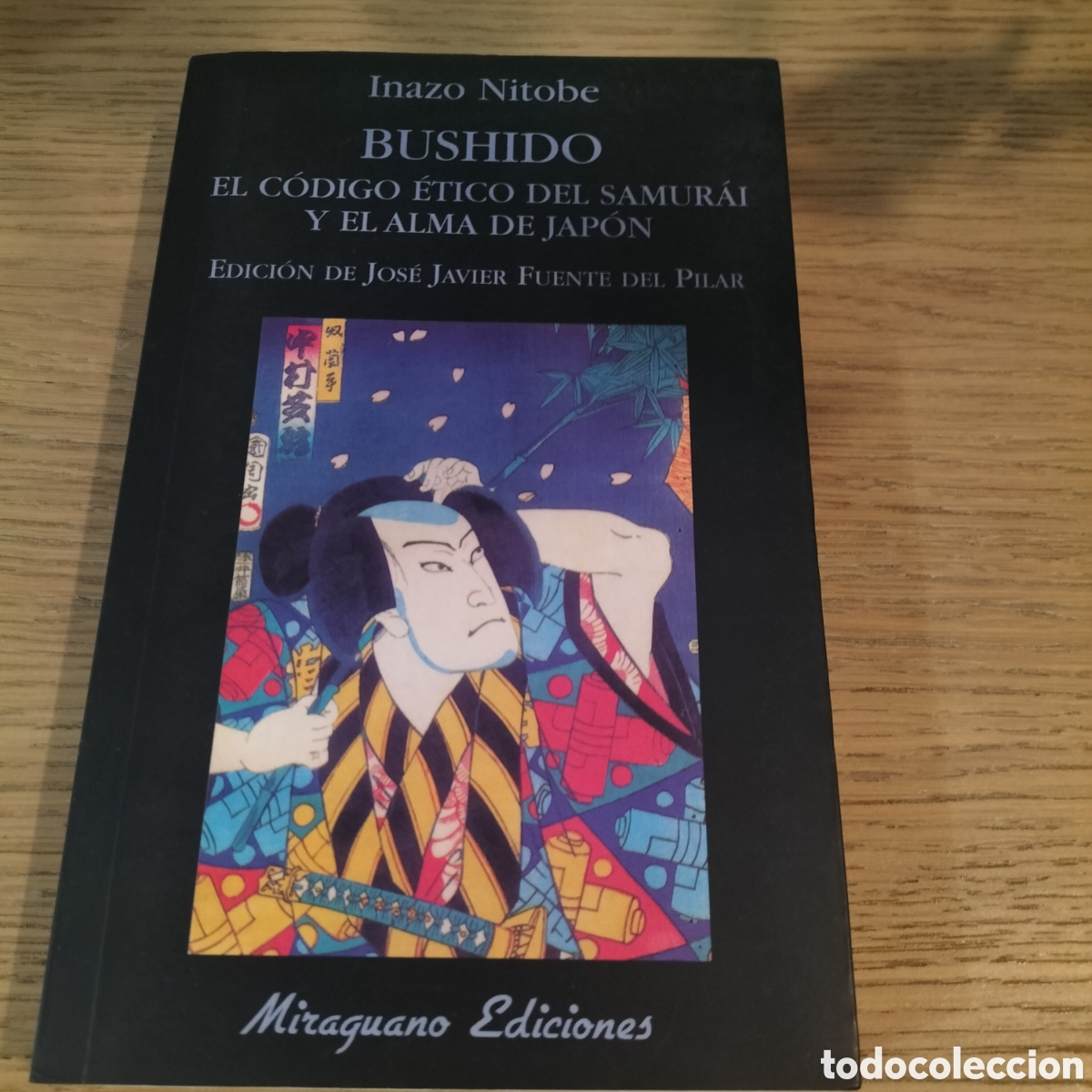 Libros: BUSHIDO. EL C&Oacute;DIGO &Eacute;TICO DEL SAMUR&Aacute;I - INAZO NITOBE - EDITORIAL MIRAGUANO - NUEVO