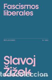 Libros: Fascismos liberales - Zizek, Slavoj