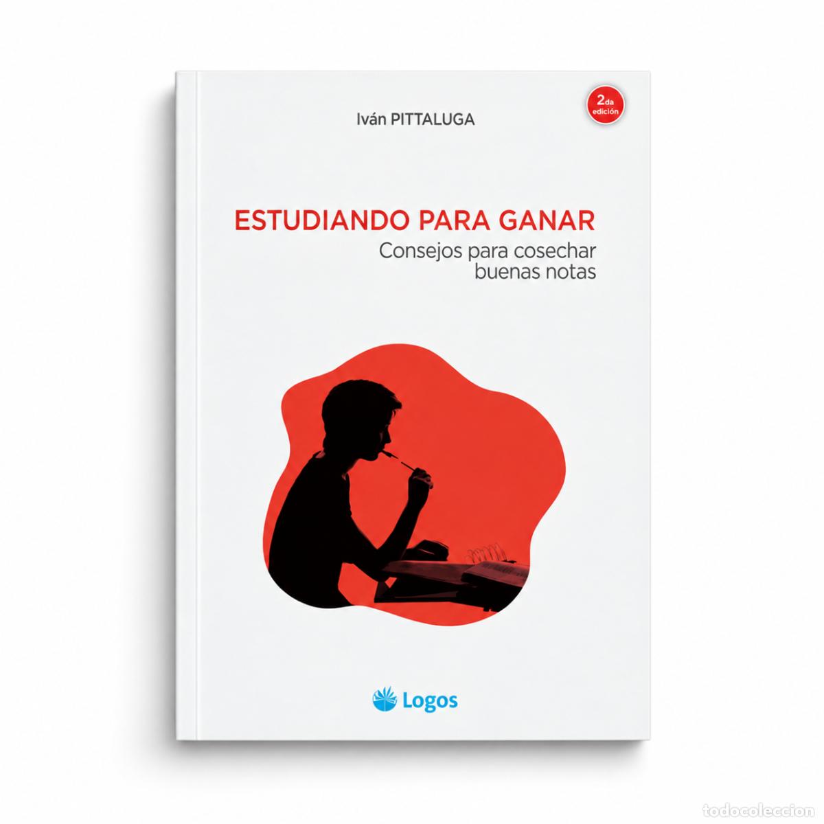 Livros: IV&Aacute;N PITTALUGA &ndash; ESTUDIANDO PARA GANAR. CONSEJOS PARA COSECHAR BUENAS NOTAS &ndash; LOGOS &ndash; LM