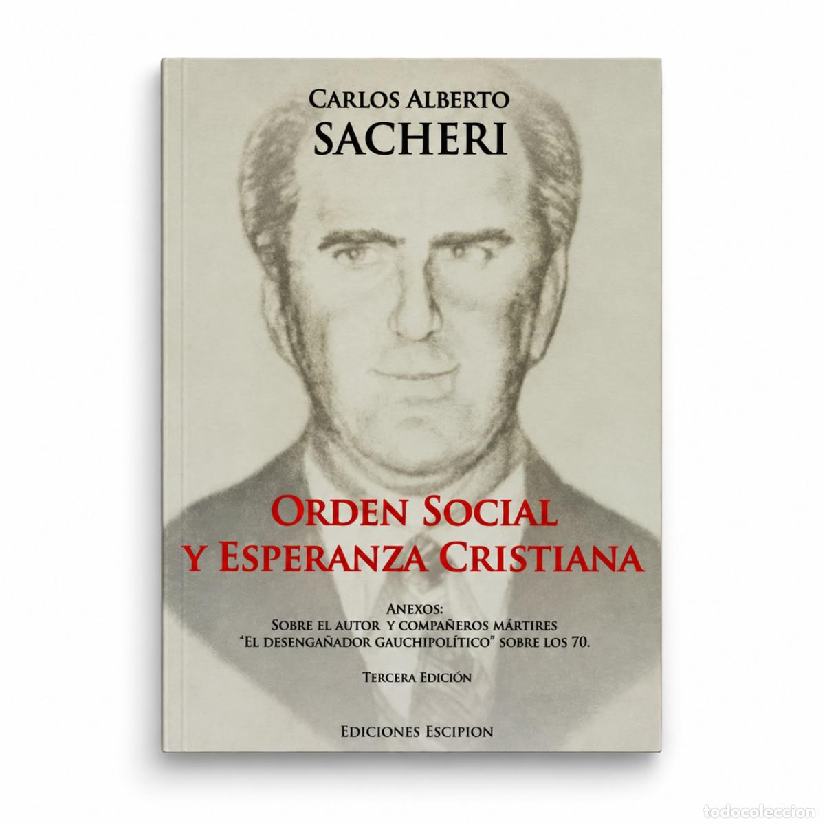 Libros: CARLOS ALBERTO SACHERI &ndash; ORDEN SOCIAL Y ESPERANZA CRISTIANA &ndash; EDICIONES ESCIPI&Oacute;N &ndash; LM