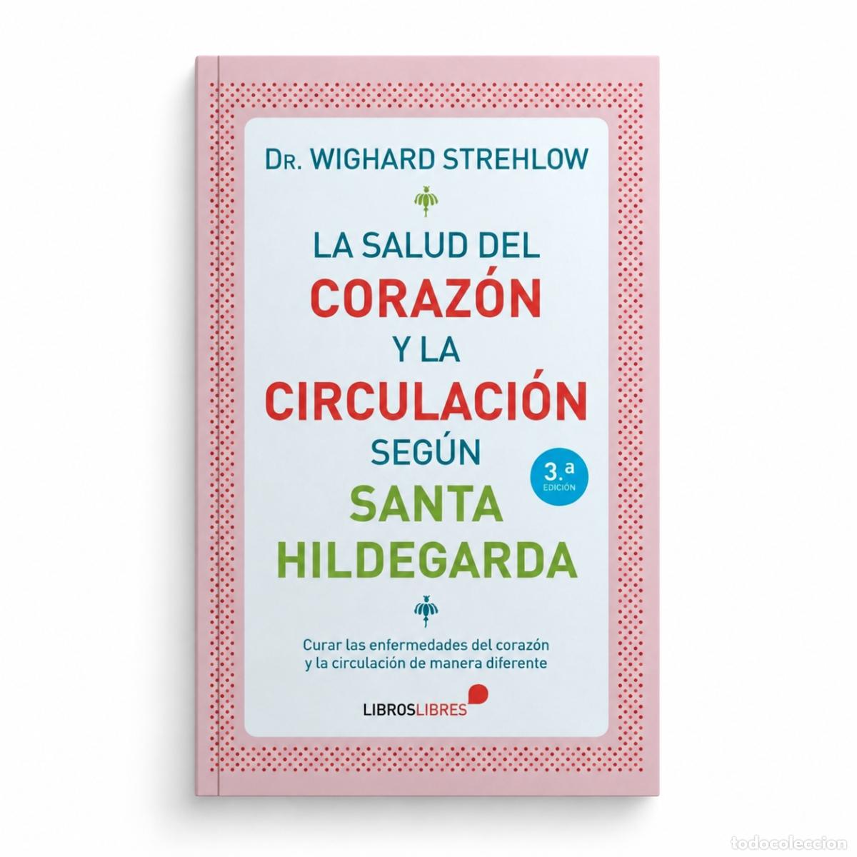 B&uuml;cher: LA SALUD DEL CORAZ&Oacute;N Y LA CIRCULACI&Oacute;N SEG&Uacute;N SANTA HILDEGARDA &mdash; WIGHARD STREHLOW LM