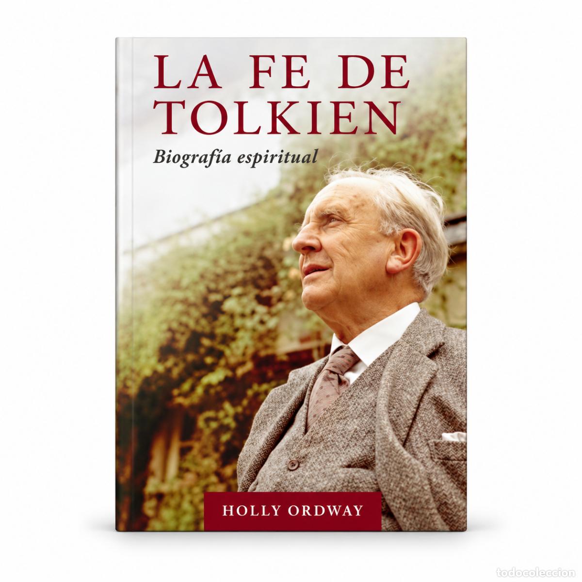Libri: Holly Ordway &mdash; La fe de Tolkien. Biograf&iacute;a espiritual &mdash; Editorial Mensajero LM