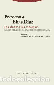 Libros: En torno a El&iacute;as D&iacute;az. Los afectos y los conceptos - Laporta, Francisco J.; Atienza, Manuel