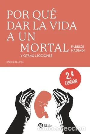 Libros: Fabrice Hadjadj &ndash; Por qu&eacute; dar la vida a un mortal. Y otras lecciones &ndash; LM