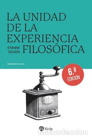 Libros: &Eacute;tienne Gilson &ndash; La unidad de la experiencia filos&oacute;fica &ndash; LM