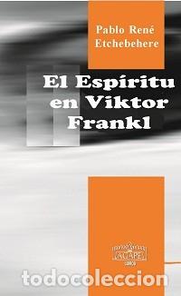 Libros: Pablo Ren&eacute; Etchebehere &ndash; El esp&iacute;ritu en Victor Frankl &ndash; LM