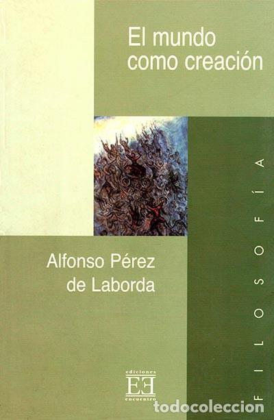 Libros: Alfonso P&eacute;rez de Laborda &ndash; El mundo como creaci&oacute;n. Ensayo de filosof&iacute;a teol&oacute;gica &ndash; LM