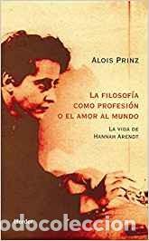 Libros: Alois Prinz &ndash; La filosof&iacute;a como profesi&oacute;n. La vida de Hannah Arendt &ndash; LM