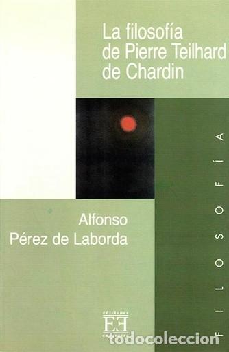 Libros: Alfonso P&eacute;rez de Laborda &ndash; La filosof&iacute;a de Pierre Teilhard de Chardin &ndash; LM