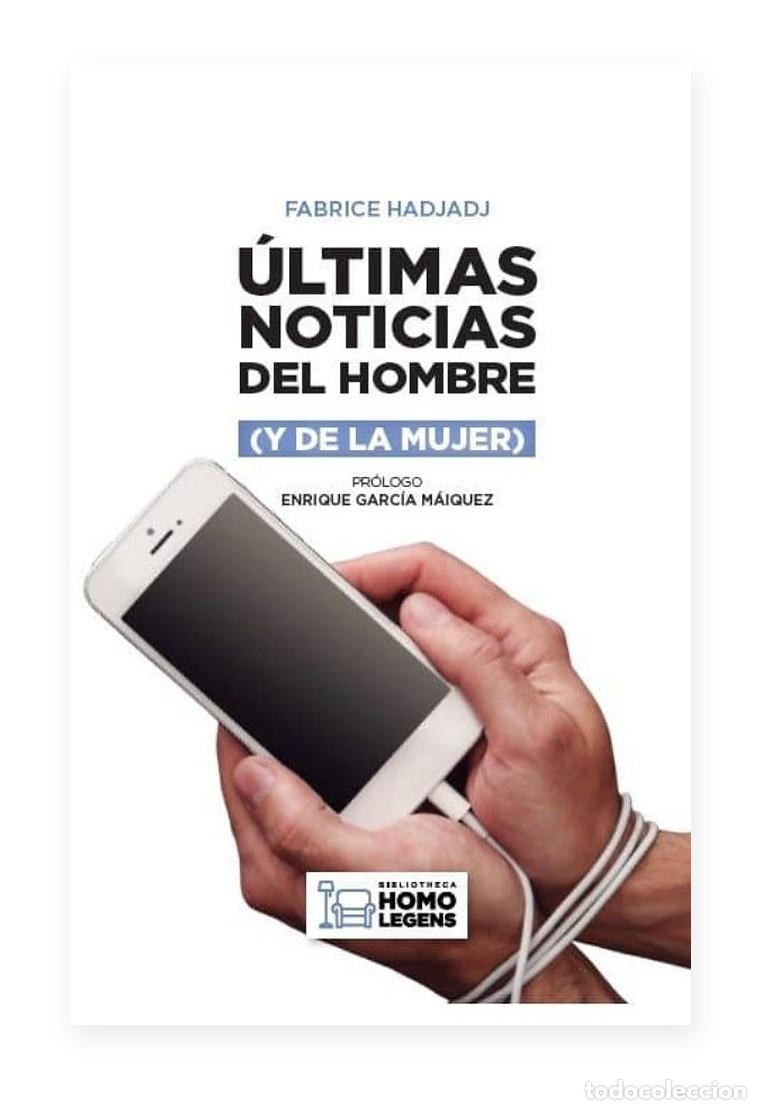 Libros: Fabrice Hadjadj &mdash; &Uacute;ltimas noticias del hombre (y de la mujer) &mdash; Homo Legens &mdash; LM
