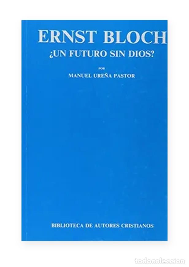 Libros: Manuel Ure&ntilde;a Pastor &mdash; Ernst Bloch. &iquest;Un futuro sin Dios? &mdash; BAC &mdash; LM