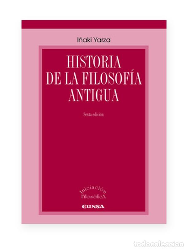 Libros: I&ntilde;aki Yarza &mdash; Historia de la filosof&iacute;a antigua &mdash; 6.&ordf; edici&oacute;n &mdash; Eunsa &mdash; LM