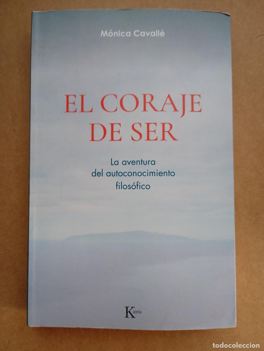Libros: EL CORAJE DE SER - Cavall&eacute; Cruz, M&oacute;nica - 1&ordf; Edici&oacute;n. Nuevo