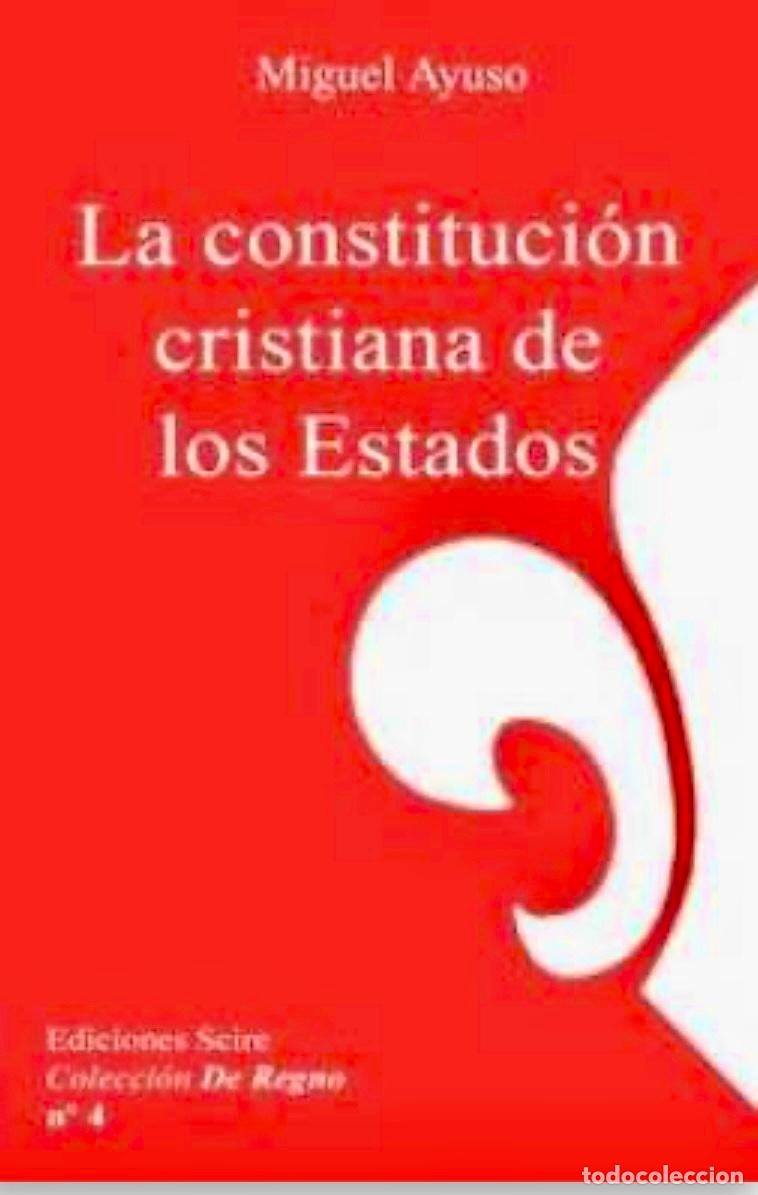 Libros: La constitucion cristiana de los estados- Miguel Ayuso