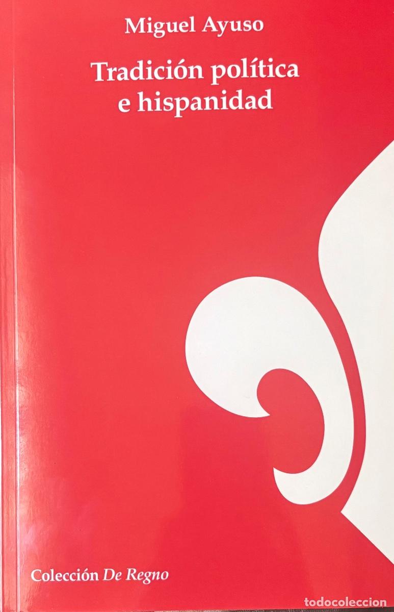 Libros: Tradici&oacute;n pol&iacute;tica e Hispanidad- Miguel Ayuso