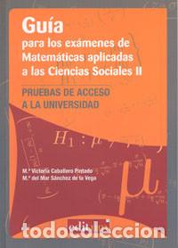 Livres: Gu&iacute;a para los ex&aacute;menes de matem&aacute;ticas aplicadas a las ciencias sociales II - Caballero Pintado,