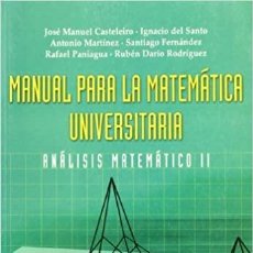 Libros: MANUAL PARA LA MATEMÁTICA UNIVERSITARIA. ANÁLISIS MATEMÁTICO II. ESIC. VV.AA.. Lote 235388735