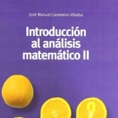 Libros: INTRODUCCIÓN AL ANÁLISIS MATEMÁTICO II. JOSÉ MANUEL CASTELEIRO VILLALBA. ESIC. LIBROS PROFESIONALES. Lote 235388795