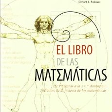 Libros: EL LIBRO DE LAS MATEMÁTICAS CLIFF ORD A. PICKOVER. Lote 314114733