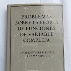 Libros: PROBLEMAS SOBRE LA TEORÍA DE FUNCIONES DE VARIABLE COMPLEJA. EDITORIAL MIR. Lote 323101218