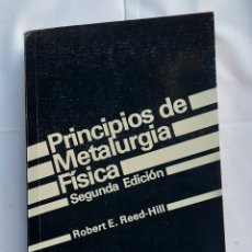 Libri: PRINCIPIOS DE METALURGIA FÍSICA. ROBERT E. REED - HILL .