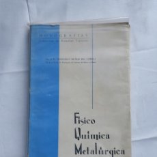 Libros: FÍSICO, QUÍMICA , METALÚRGICA. EDITORIAL MONTECORVO. FRANCISCO MUÑOZ DEL CORAL .. Lote 323336338