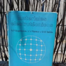 Libros: MATERIALES ELECTROTECNICOS. EDITORIAL MIR. BOGORODITSKI , PASINKOV , TAREIEV .. Lote 323652573