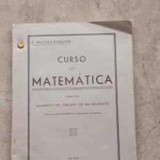 Libros: CURSO DE MATEMÁTICA 3° BACHILLERATO. AÑO 1938 . F. MACÍAS ESQUIVEL.. Lote 325054578