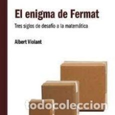 Libros: EL ENIGMA DE FERMAT TRES SIGLOS DE DESAFÍO A LA MATEMÁTICA ALBERT VIOLANT -PRECINTADO-. Lote 377158244