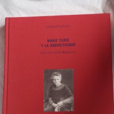 Libros: MARIE CURIE Y LA RADIACTIVIDAD . JOSÉ MANUEL SÁNCHEZ RON. Lote 387635009