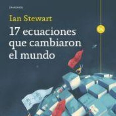 Libros: 17 ECUACIONES QUE CAMBIARON EL MUNDO - STEWART, IAN. Lote 400913964